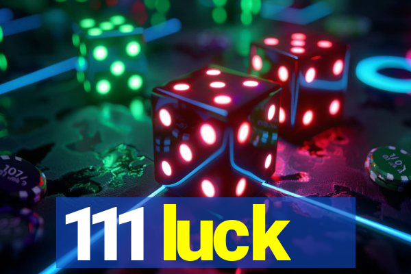 111 luck